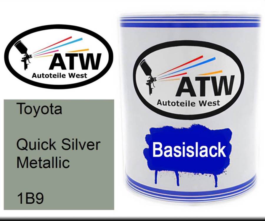 Toyota, Quick Silver Metallic, 1B9: 1L Lackdose, von ATW Autoteile West.